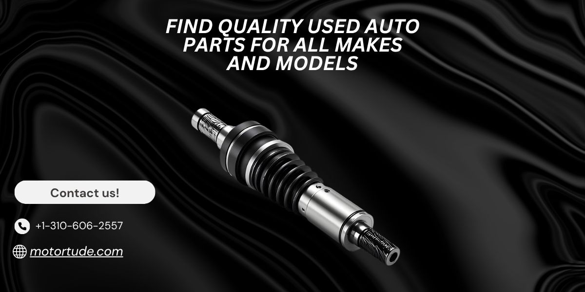 Find Quality Used Auto Parts for All Makes and Models