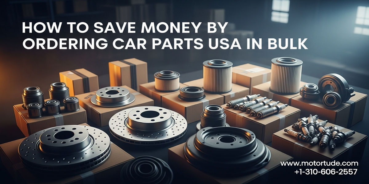 How to Save Money by Ordering Car Parts USA in Bulk