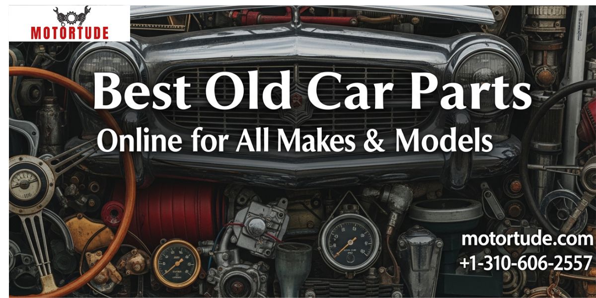 Best Old Car Parts Online for All Makes & Models