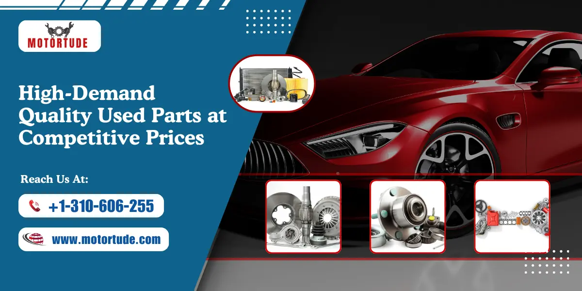 High-Demand Quality Used Parts at Competitive Prices